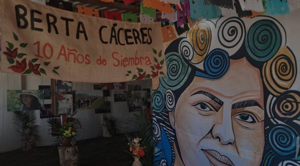 BERTA CÁCERES: UNA DÉCADA DE IMPUNIDAD Y RESISTENCIA SEMBRADA