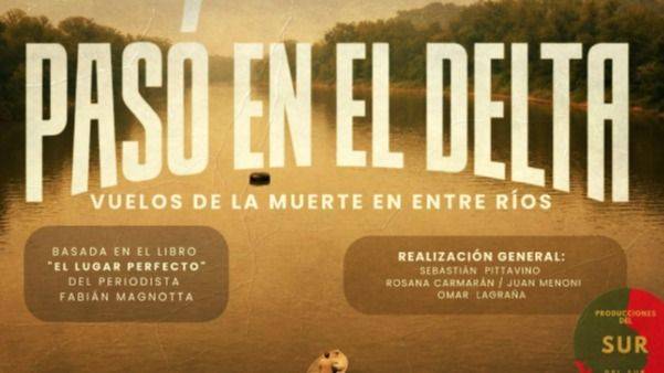 PASÓ EN EL DELTA: EL DOCUMENTAL QUE REVELA LOS VUELOS DE LA MUERTE EN EL DELTA ENTRERRIANO