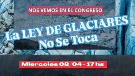 ESTE MIÉRCOLES, MARCHAMOS AL CONGRESO EN DEFENSA DE LA LEY DE GLACIARES