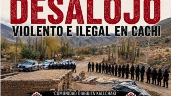 LAS PAILAS RESISTE: TRAS UN DESALOJO VIOLENTO, LA COMUNIDAD DIAGUITA KALLCHAKÍ SALE A LA CALLE EN CACHI