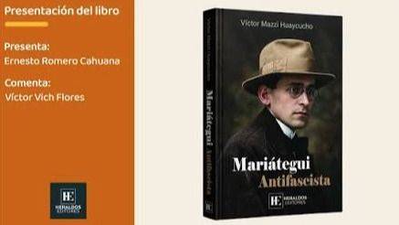 MARIÁTEGUI ANTIFASCISTA: EL PENSADOR QUE SE NEGARON A LEER