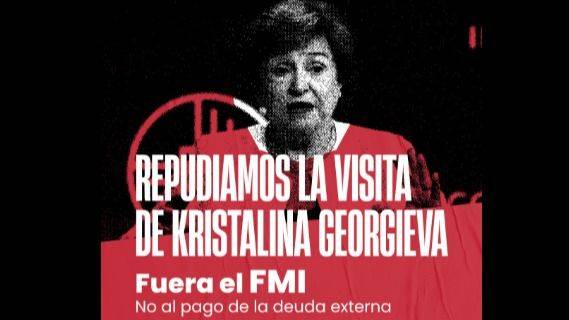 GEORGIEVA EN CAPUTO-LAND: EL FMI VOLVIÓ A PONER LA PATA SOBRE LA MESA Y LOS TRABAJADORES LE RESPONDIERON EN LA CALLE