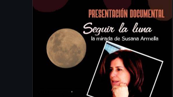LA LUNA SIGUE GIRANDO: UN DOCUMENTAL RECUPERA LA MIRADA DE SUSANA ARMELLA